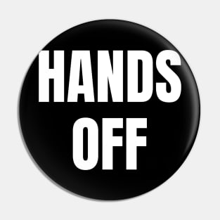Hands Off Pin