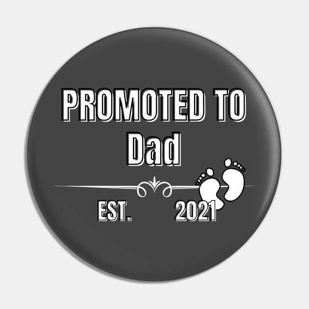 Baby Promoted to Dad Est. 2021 Shirt Pin by LBAM, LLC