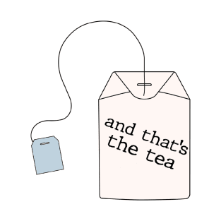 And That’s the Tea T-Shirt