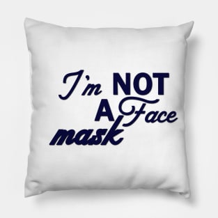 Im Not a Face Mask in Navy on White Pillow