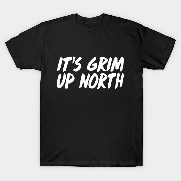 grim up north t shirt