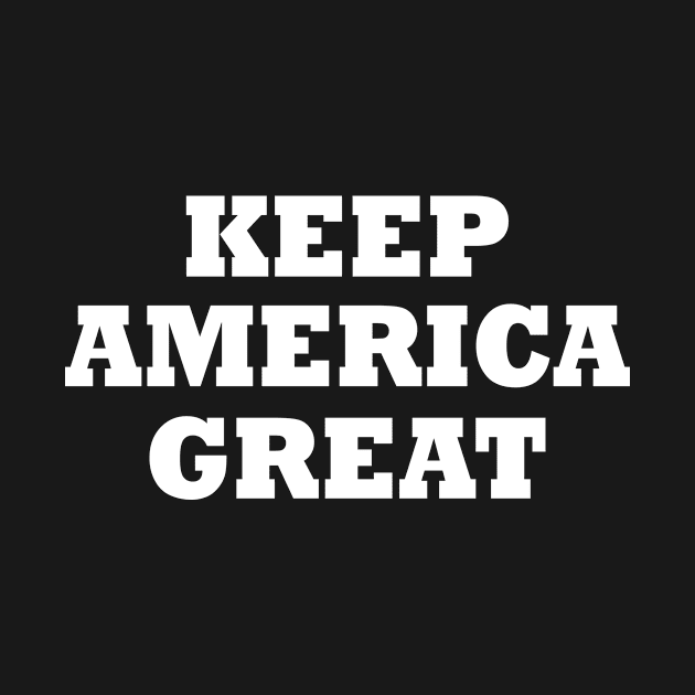 Keep America Great by Milaino