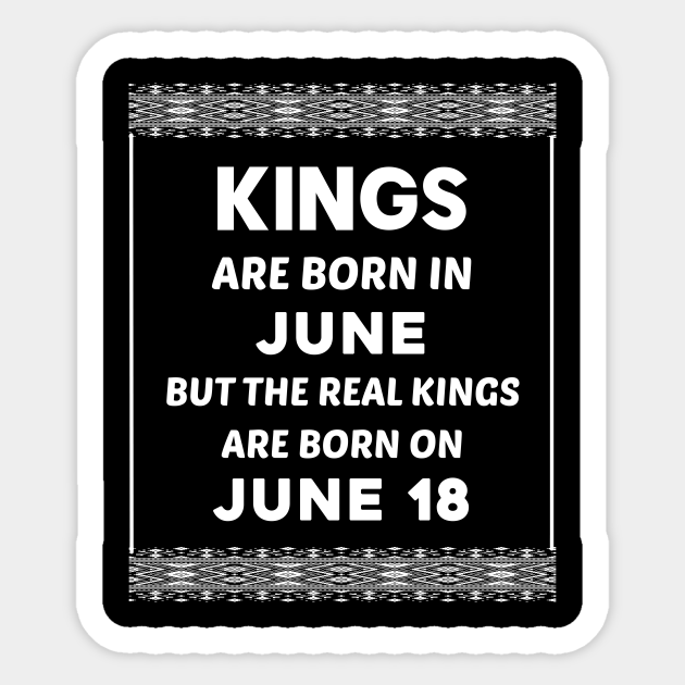 Birthday King White June 18 18th June 18 Sticker Teepublic