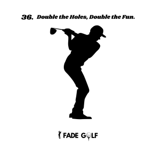 Double the Holes, Double the Fun Golf T-Shirt