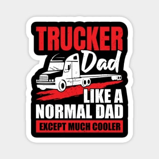 Trucker Dad Truck Driver Father Gift Magnet