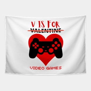 V Is For Video Games Funny Valentines Day Gamer Boy Men Tapestry