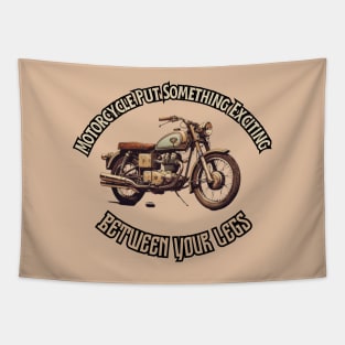 Motorcycle Put Something Exciting Between Your Legs, gift present ideas Tapestry