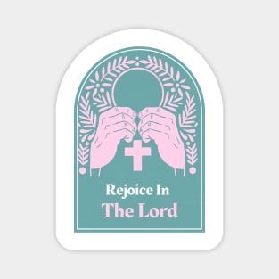 Christian Apparel -Rejoice In The Lord Magnet