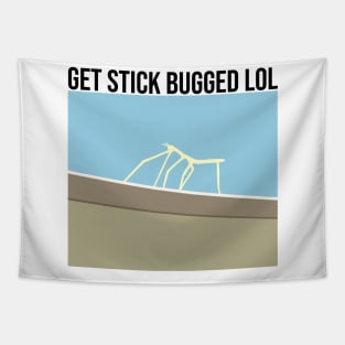 Get Stick Bugged LOL Tapestry