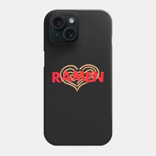 For the Love of Ramen Phone Case