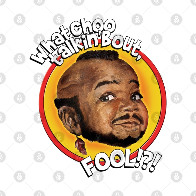 Mr Gary T Coleman - Whatchoo talkin'bout FOOL!?! by tshirtgarage