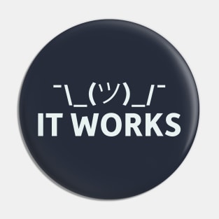 It Works Pin