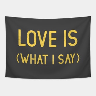 Love Is (What I Say), mustard Tapestry