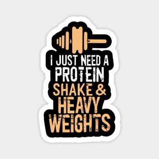 I just need Protein Shake and Heavy Weights Magnet