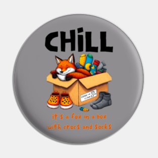 Chill it’s a fox Pin