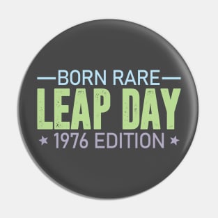 Born Rare LEAP DAY 1976 Edition - Birthday Gift Feb 29 Special Pin