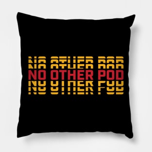 No Other Pod Word Mark - Chiefs Pillow