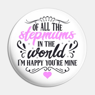 Of All the Stepmums in the World, I'm Happy You're Mine : Cute Gift Idea for Mom, Dad & Siblings Pin