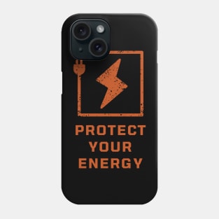 Protect your energy Phone Case