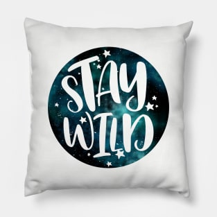 Stay Wild - Galaxy Pillow