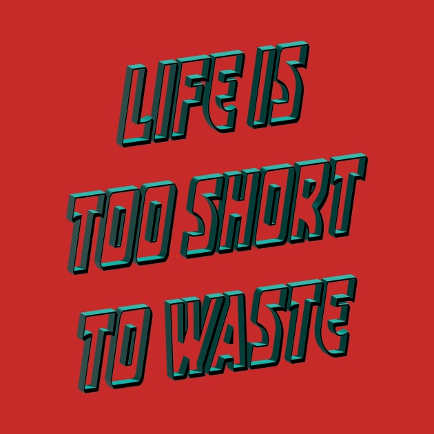 Life is too short to waste by RezTech