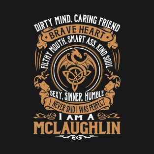 I Never Said I was Perfect I'm a MCLAUGHLIN T-Shirt