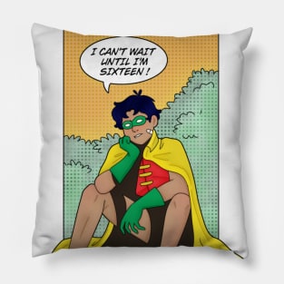 I cant wait till I'm 16 Pillow