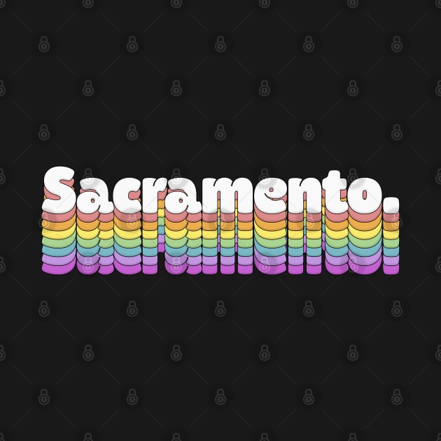 Sacramento, CA \/\/\/\ Retro Typography Design by DankFutura