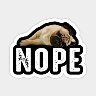 Furry Frisbee Fanatics Pug NOPE, Tee Triumph for Doggy Devotees Magnet