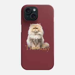 Thursday cat. Still holding! Phone Case