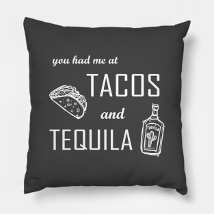 You had me at tacos and tequila Design - tacos and tequila shirt - taco Tuesday - feed me tacos- tacos tee - taco t shirt - I love tacos Pillow