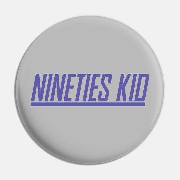 Nineties Kid Pin by old_school_designs
