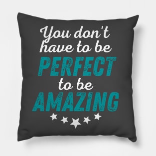 You Don't Have to be Perfect to be Amazing - White Print Pillow