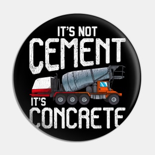 Not cement it's concrete | Concrete Finisher I Cement Worker Pin