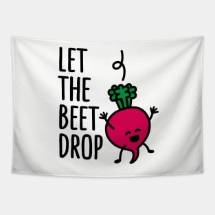 Let the beet drop Tapestry