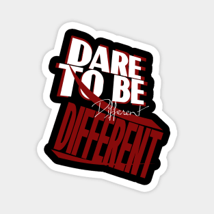 dare to be diffrent Magnet