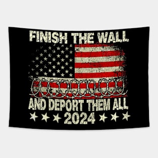 Finish The Wall Deport Them All 2024 Tapestry