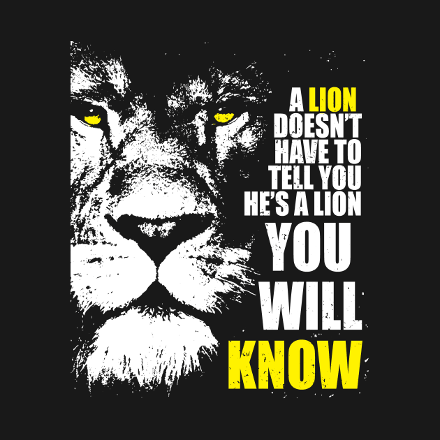 A Lion doesn't have to tell you. by Th Brick Idea