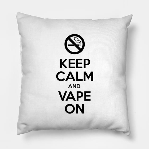 Keep Calm and Vape On Pillow by tinybiscuits