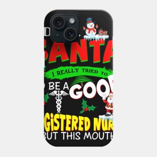 Dear Santa I Really Tried To Be A Good Registered Nurse Phone Case