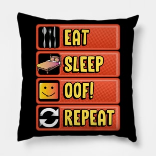 Eat Sleep OOF! Repeat Funny Noob Gamer Gifts Meme Pillow