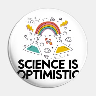 Science is Optimistic Pin