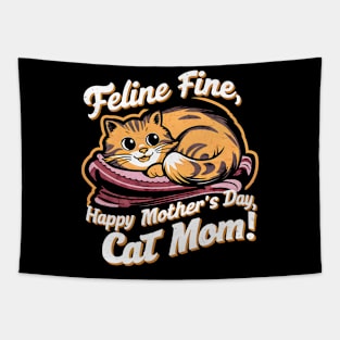 Feline Fine Happy mother's day Cat MOM | Mother's day | Mom lover gifts Tapestry