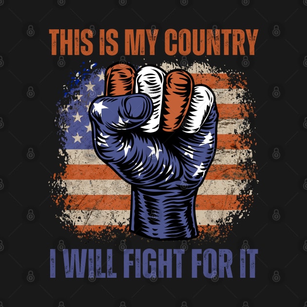 this is my country i will fight for it for americans by Drawab Designs