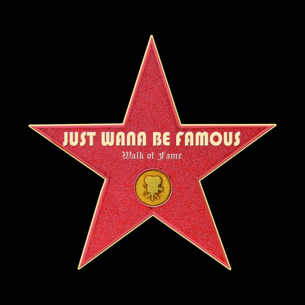 Just wana be Famous walk of fame Goodies T-shirt by DMarts