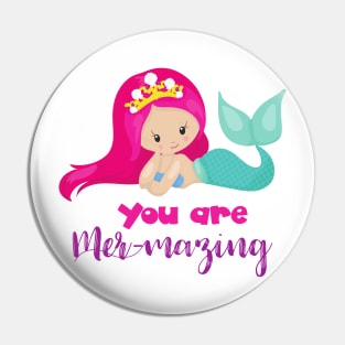 Cute Mermaid, Pink Hair, Crown, You Are Mermazing Pin