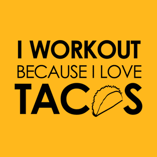 Workout For Tacos T-Shirt