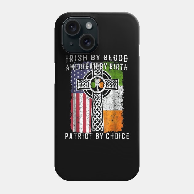 Irish By Blood American By Birth Phone Case by Kocekoceko