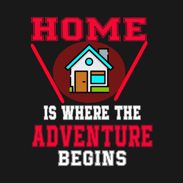 Home Is Where The Adventure Begins by Sam art