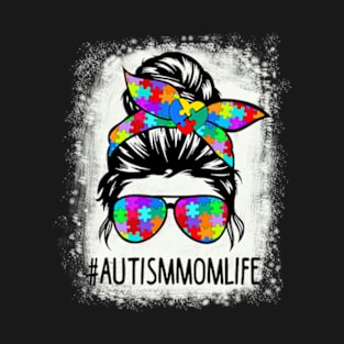 Autistic Autism Awareness Mom Life Shirts Women Bleached T-Shirt